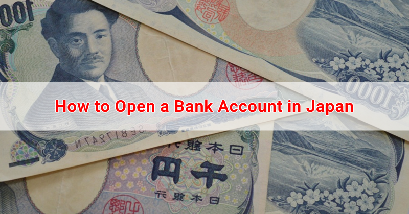 How to Open a Bank Account in Japan